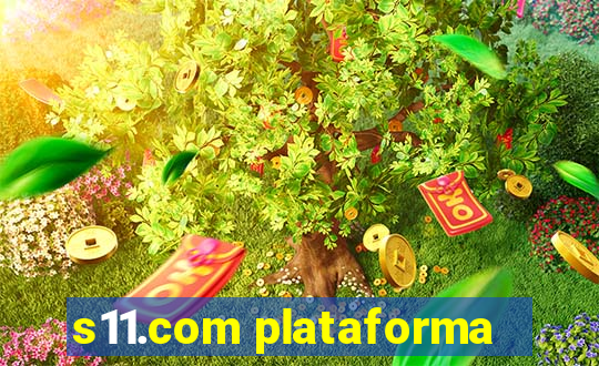s11.com plataforma